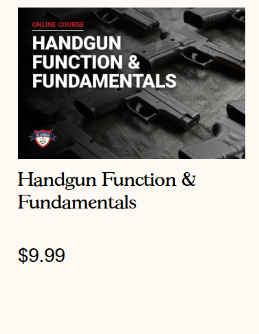 HANDGUN FUNCTION AND FUNDAMENTALS