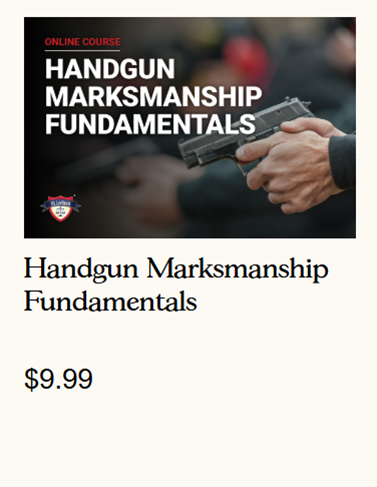 HANDGUN MARKSMANSHIP FUNDAMENTALS
