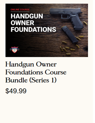 HANDGUN OWNER FOUNDATIONS COURSE BUNBLE SERIES 1