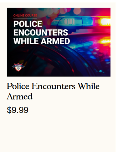 POLICE ENCOUNTERS WHILE ARMED